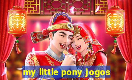 my little pony jogos